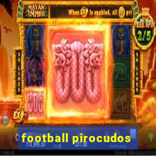 football pirocudos